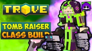 TOMB RAISER CLASS GUIDE / TUTORIAL - Trove Tomb Raiser Rework Build for 2022