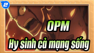 OPM,Hy,sinh,cả,mạng,sống！_2