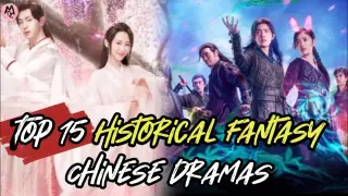 Top 15 Historical Fantasy Chinese Drama List - 2021 Updated