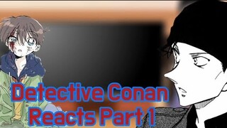 Detective Conan Reacts Part 1 (Conan and Haibara)(and a little bit of some characters)