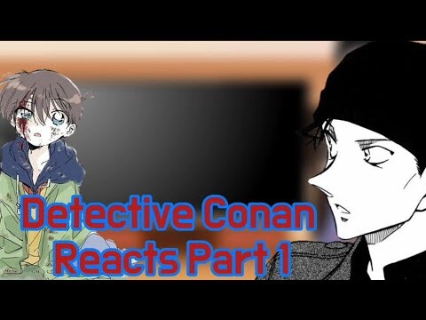 Detective Conan Reacts Part 1 (Conan and Haibara)(and a little bit of some characters)