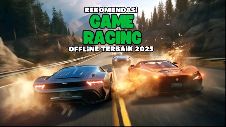 Rekomendasi game racing offline terbaik 2025 [part 2]