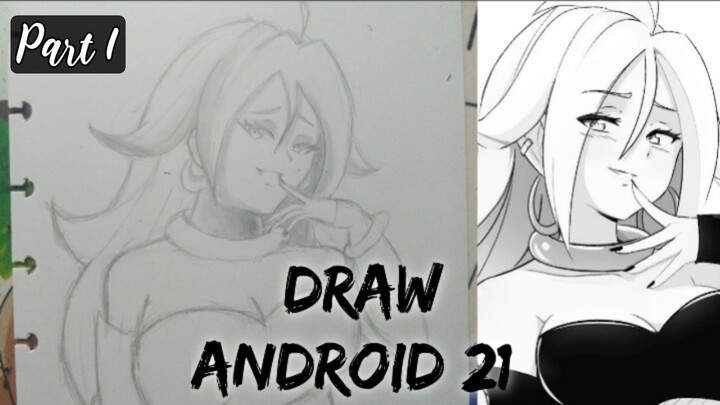 Perasaan Referensinya Ngga Begini Dah | How to Draw Android 21 (Sketch & Lineart) (BnW Style)