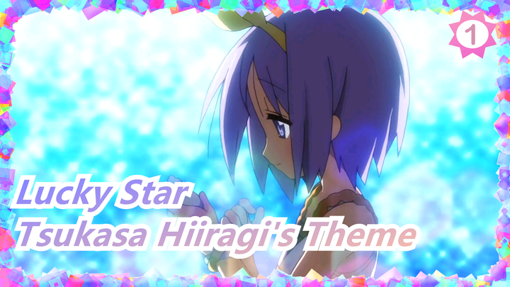 [Lucky Star] Tsukasa Hiiragi's Theme, She Can Cure You_1
