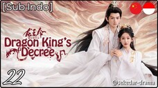 [Sub Indo] Dragon King's Decree – Eps. 22 (2025)