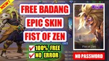 FREE BADANG NEW EPIC SKIN (FIST OF ZEN) | mobile legends