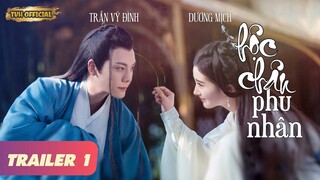 [TRAILER 1] HỘC CHÂU PHU NHÂN - Dương Mịch, Trần Vỹ Đình | TVH OFFICIAL