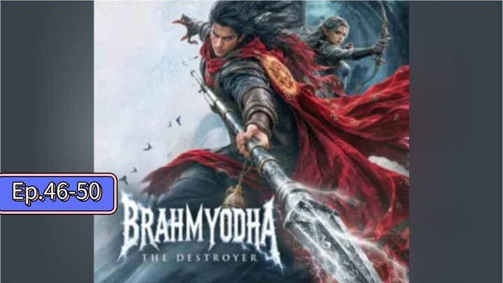 Brahmyodha The Destroyer Ep 46-50 Full Episode