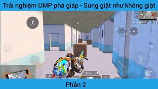 Trải nghiệm UMP phá giáp súng giật như không giật #2