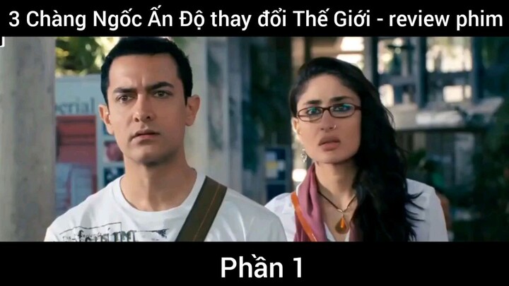 3 Chàng Ngốc Ấn Độ thay đổi Thế Giới #1