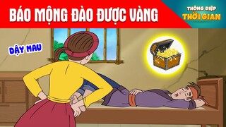 BÁO MỘNG ĐÀO ĐƯỢC VÀNG - Thông Điệp Thời Gian - Phim Hoạt Hình - Truyện Cổ Tích  Khoảnh Khắc Kỳ Diệu