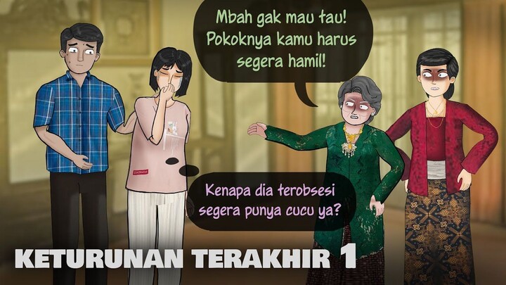 Keturunan Terakhir 1 – Kenapa Keluarganya maksa aku cepet hamil_ _ Kartun Hantu,