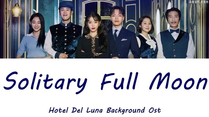 호텔 델루나 BGM(브금) - Solitary Full Moon｜Hotel Del Luna background music, Various Artist ost