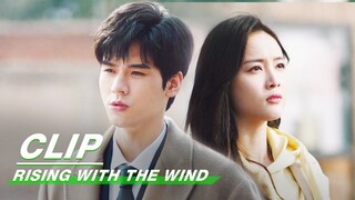 Xu Si has Arranged for a New General Manager | Rising With the Wind EP35 | 我要逆风去 | iQIYI