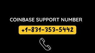 Coinbase💧🎤Support +18313535442 🎤NUmber Onlen(°°)～