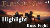 Elden Ring Highlight - Boss Fight #1