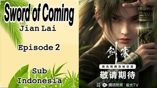 Sword of Coming [ Jian Lai ] Episode 2 Sub Indonesia [ Sub Fix ]