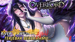 Inginku terjebak bersamamu.... - Overlord - River flows in You [AMV]