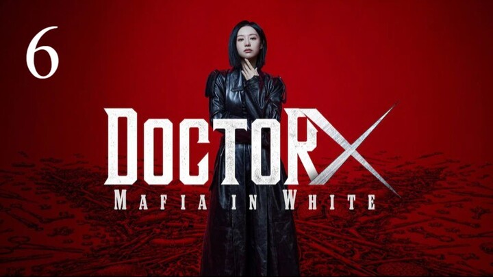 Doctor X: Mafia in White - Episode 6 [Eng Sub]