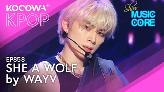 WayV- She A Wolf | Show! Music Core EP858 | KOCOWA+