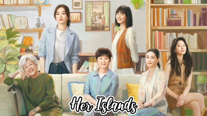 HER ISLANDS 2024 [CN🇨🇳] EP 8 engsub