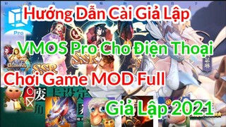 Hướng Dẫn Cài Giả Lập Điện Thoại Hỗ Trợ Chơi Game MOD Full Tài Nguyên 2021#Mon Kay