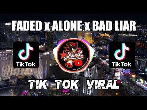 DJ FADED x ALONE x BAD LIAR - TIK TOK VIRAL || REMIX FULL BASS TERBARU 2020