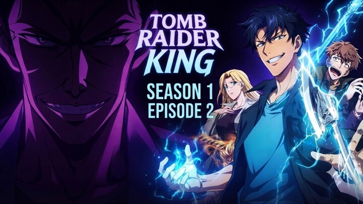 Tomb Raider King - Season 1 Episode 2 [Urdu/Hindi Dubbed]
