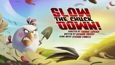 Angry Birds Toons - Season 2, Episode 19- Slow the Chuck Down!