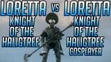 [NG+9] Loretta, Knight of the Haligtree VS Loretta, Knight of the Haligtree Cosplayer