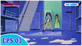 Thủ Lĩnh Thẻ Bài - Tập 3: Sakura Và Ngày Hẹn Đầu Tiên | Cardcaptor Sakura Eps 03