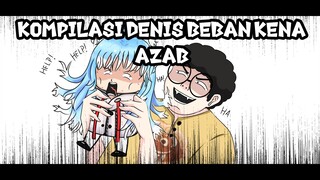 KOMPILASI DENIS BEBAN KENA AZAB / MATI