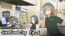 Girl Band Cry - Eps 6 ( Sub Indonesia )