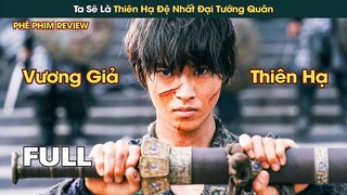 Chỉ Từ Một Kẻ Nô Lệ, Ta Sẽ Là Thiên Hạ Đại Tướng Quân || Phê Phim Review