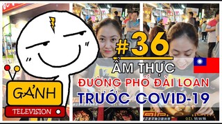 Ẩm thực đường phố Đài Loan - Dịch ở nhà ngồi ăn mày dĩ vãng bằng video cũ