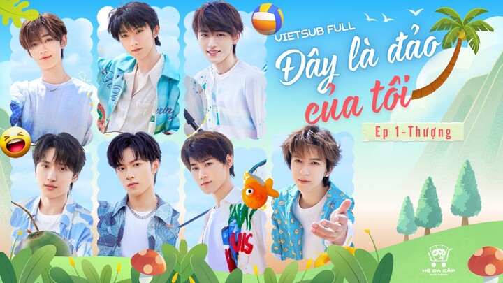 [Vietsub Full ] Bản chính《Đây Là Đảo Của Tôi》- EP1 THƯỢNG