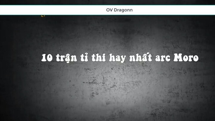 Top 10 trận tỉ thí hay nhất arc Moro 1