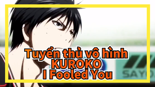 [Tuyển thủ vô hình KUROKO|AMV]I Fooled You