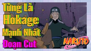 [Naruto] Đoạn Cut | Từng Là Hokage Mạnh Nhất