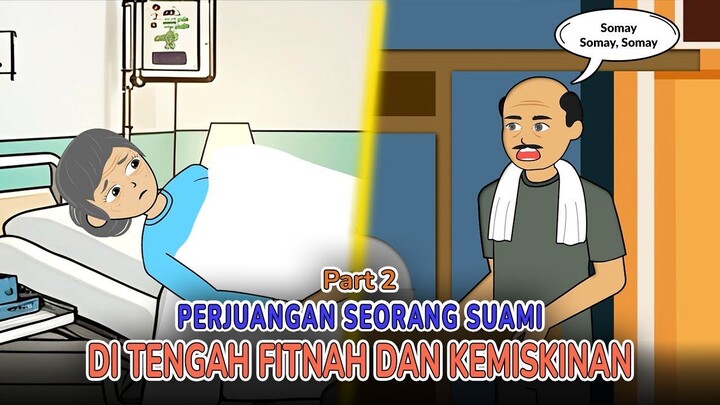 Perjuangan Seorang Suami Di Tengah Fitnah dan Kemiskinan (Part2) - Drama Animasi