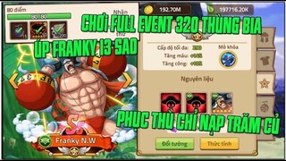Hải Tặc Đại Chiến - Chơi Full Event 320 Thùng Mở 350 Mảnh Tướng Hiếm Và Cái Kết...