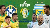 FIFA 19 - บราซิล VS อาร์เจนตินา - โคปาอเมริกา (รอบ 4 ทีม)