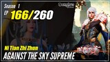 【Ni Tian Zhizhun】 S1 EP 166 - Against The Sky Supreme | Donghua Sub Indo - 1080P