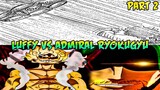 GEAR 4 LUFFY VS ADMIRAL RYOKUGYU (GREEN BULL) FULL FIGHT - ONE PIECE MANGA SUB INDO - PART 2