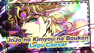 JoJo no Kimyou na Bouken|Lagu eksekusi Caesar Anthonio Zeppeli