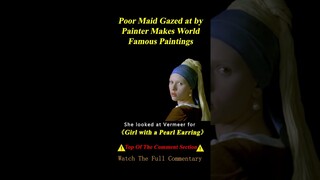 Peasant Maid Gazed at by Painter Makes World Famous Painting with Hidden Love #shorts 3/3