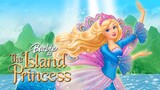 Barbie™: As The Island Princess (2007) | Full Movie 1080P FHD | Barbie Official