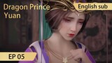 [Eng Sub] Dragon Prince Yuan EP5