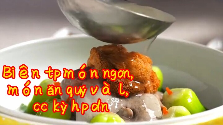 Biên tập món ngon, món ăn quý và lạ, cực kỳ hấp dẫn