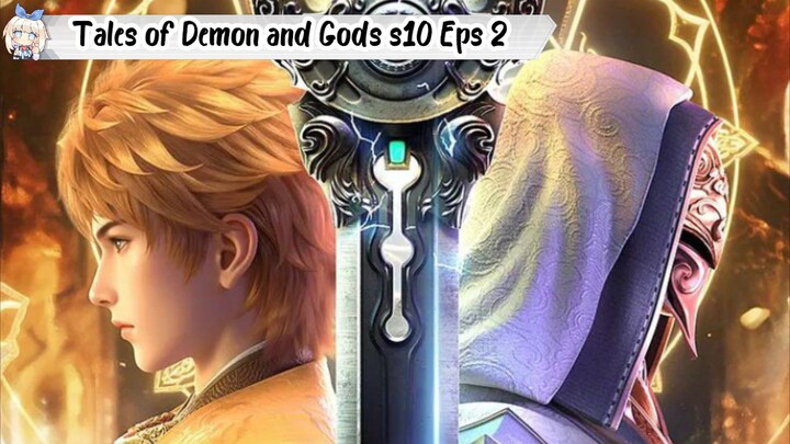 Tales of Demon and Gods Season 10 Episode 2